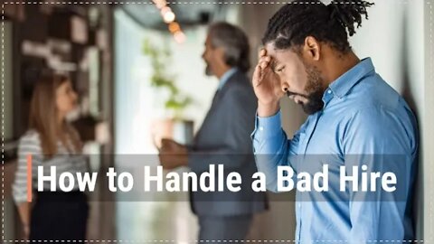 How to Handle a Bad Hire