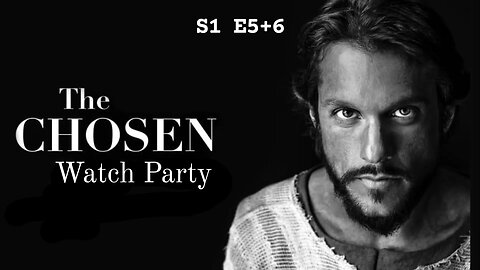 The Chosen S1 E5+6 | 🍿Watch Party🎬