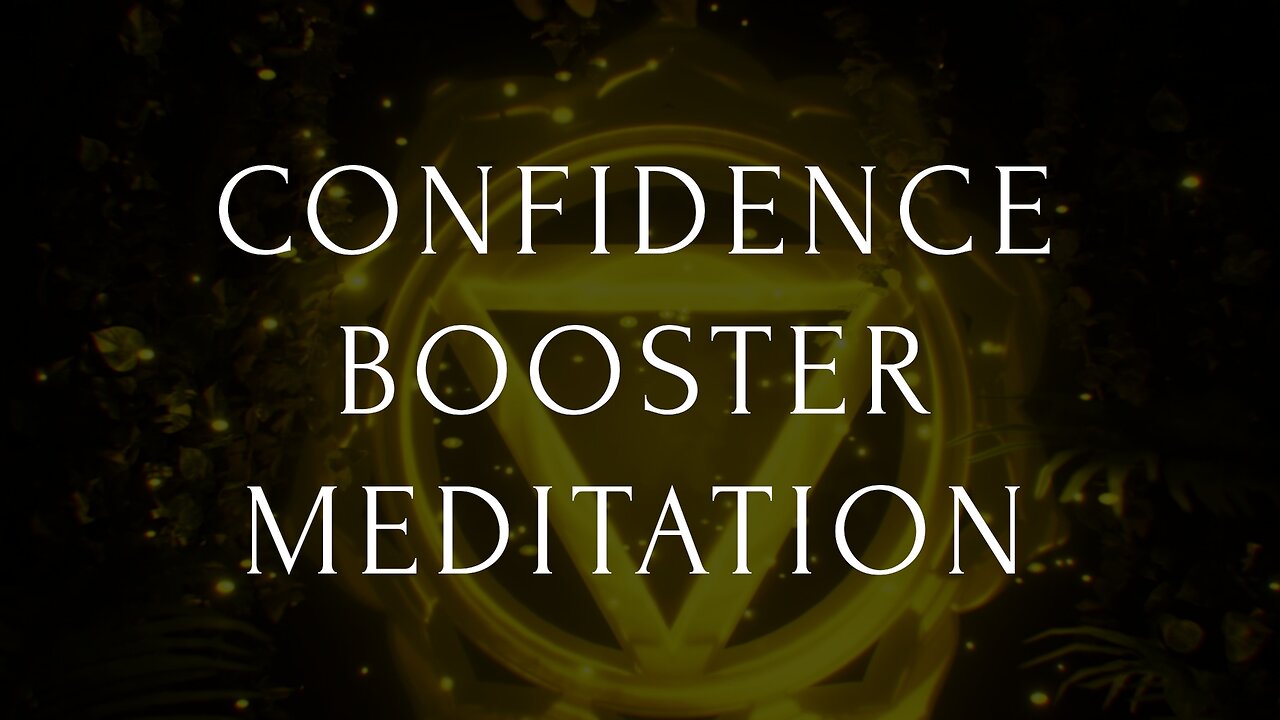 Confidence Booster Solar Plexus Chakra Meditation