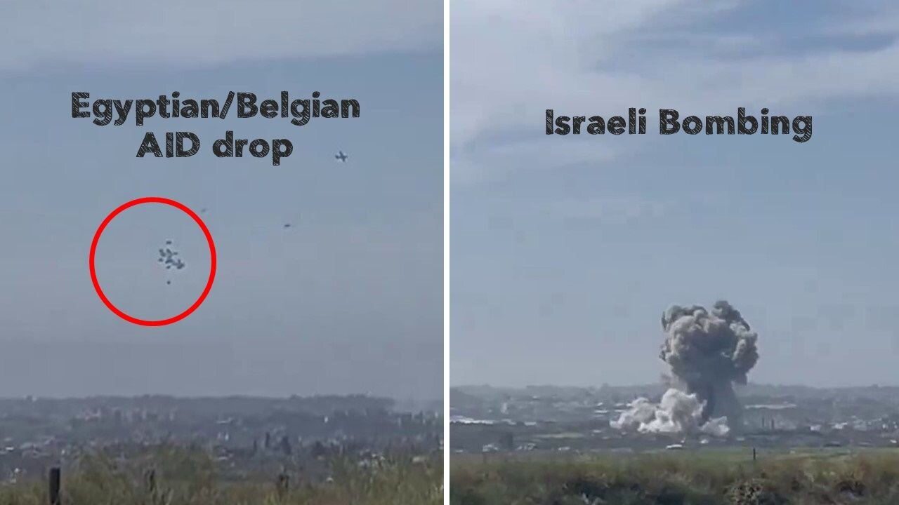 Egyptian and Belgian air forces drop aid over Gaza. the Israelis dropped a heavy bomb in same area.