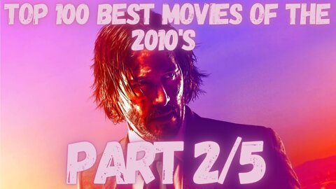 Top 100 Best Movies of the 2010's: Part 2\5