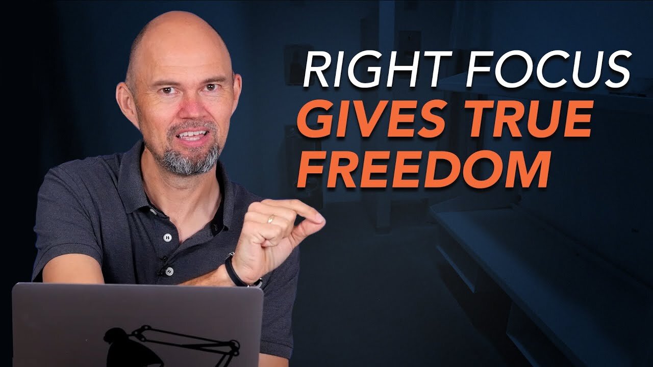 Focus and Freedom - The importance of having the proper focus.