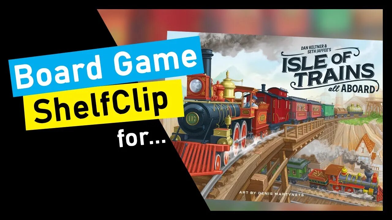 🌱ShelfClips: Isle of Trains: All Aboard (Short Board Game Preview)