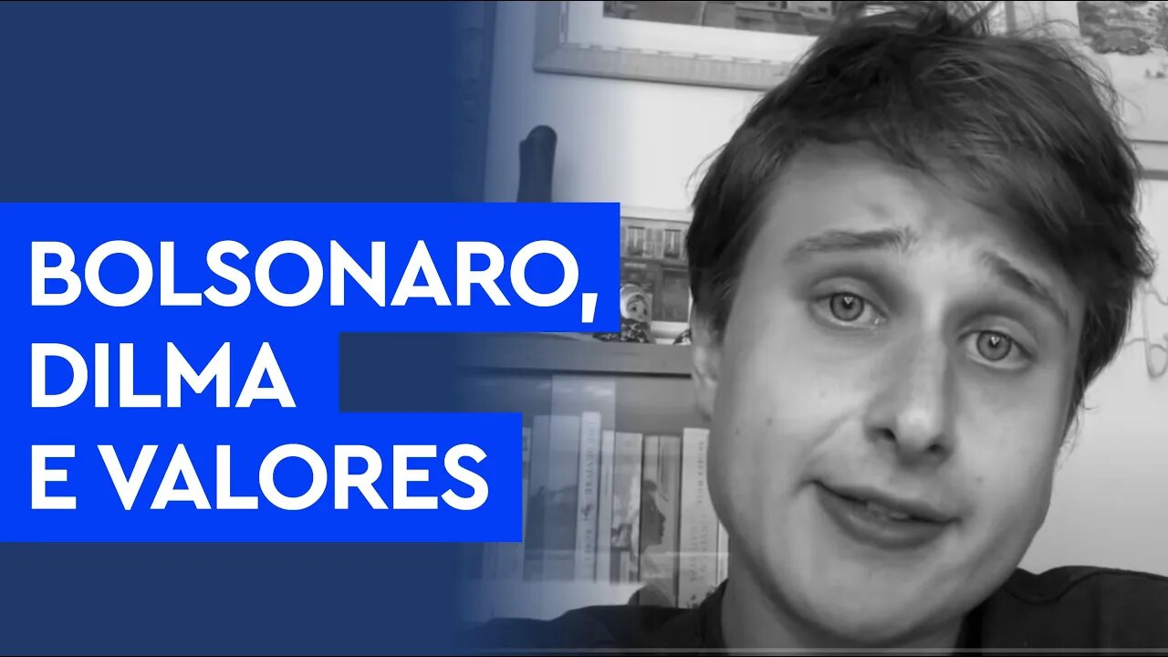 Bolsonaro, Dilma e valores