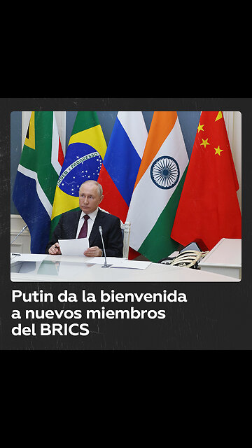 Putin felicita a los nuevos miembros que se unirán al BRICS en 2024