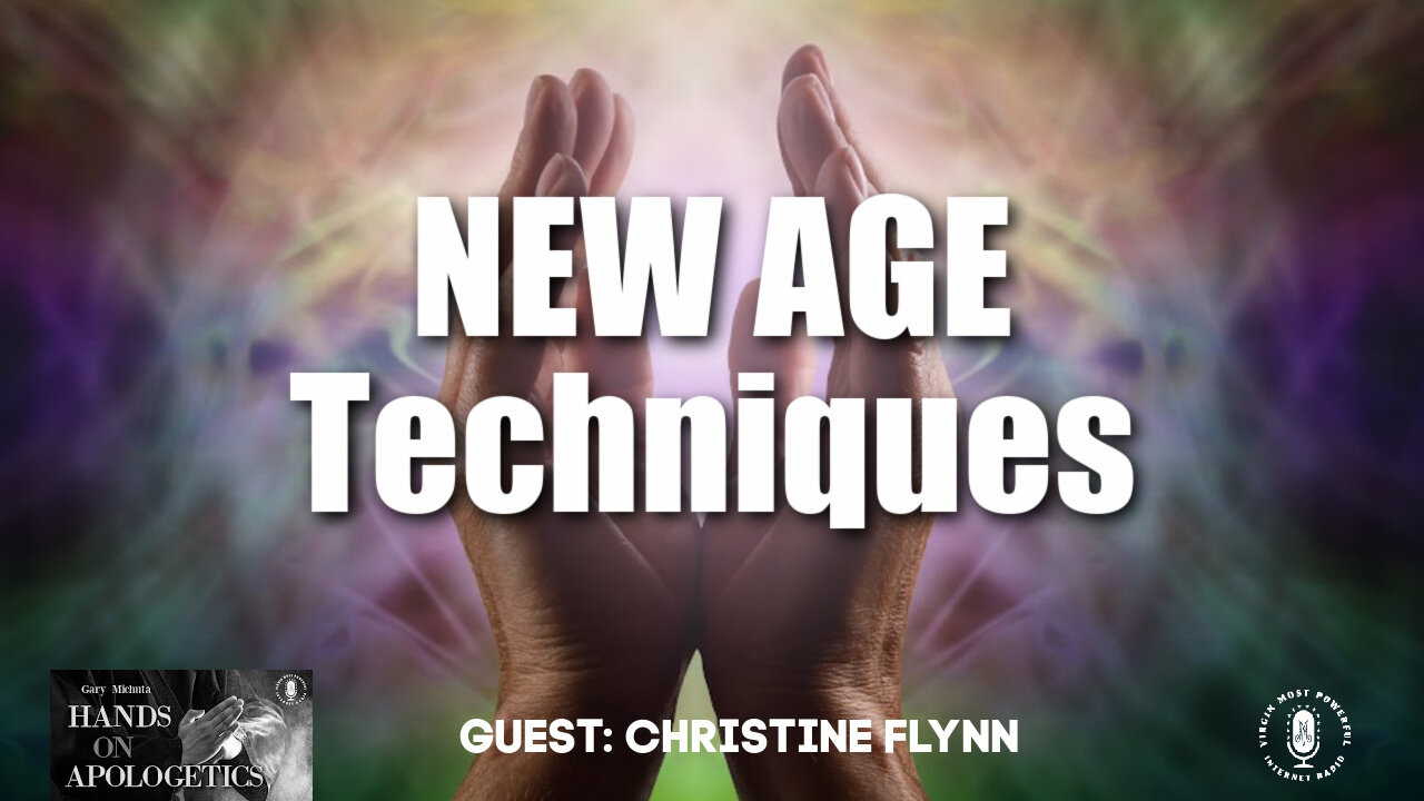 13 Aug 21, Hands on Apologetics: New Age Techniques