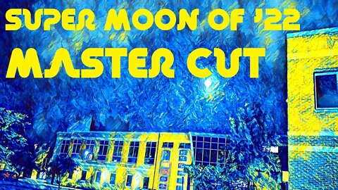 International Dog Day- Super Moon of '22: Master Cut
