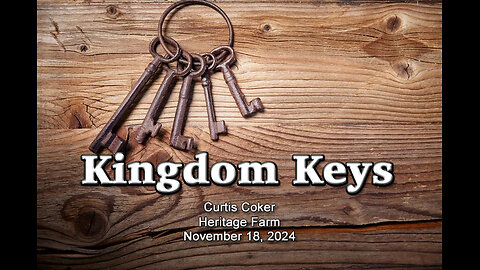 Kingdom Keys, Curtis Coker, Heritage Farm, November 18, 2024