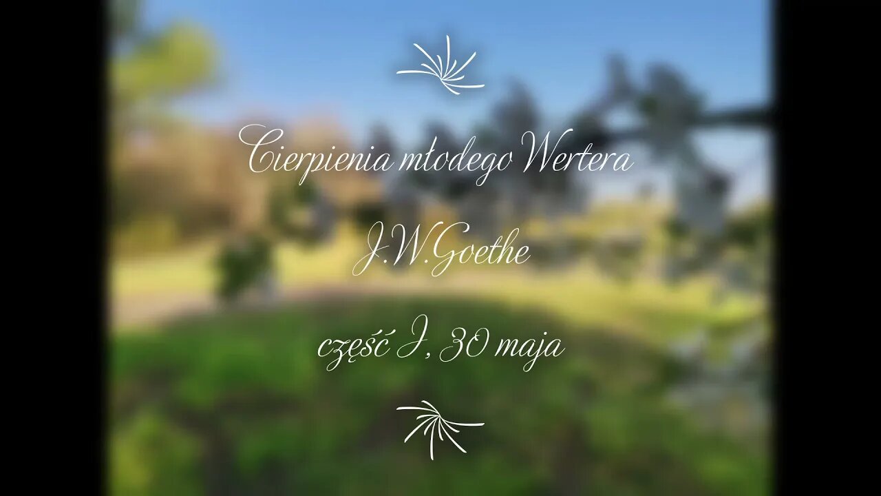 Cierpienia młodego Wertera - J.W.Goethe 30 maja