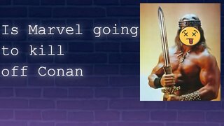 Comic Haul & Review; Is this the End for Conan?