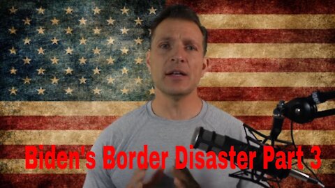 Biden's Border Disaster Part 3
