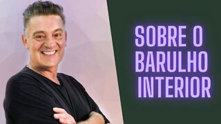 Sobre o Barulho Interior.