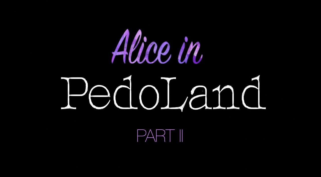 ALICE IN PEDOLAND II Through the Looking Glass