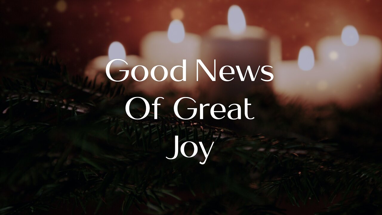 Good News Of Great Joy