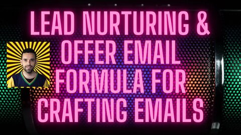 Lead Nurturing & Offer Email Formula For Crafting Emails