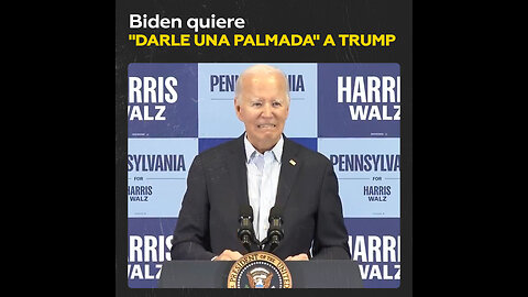 A Biden le gustaría "darle una palmada en el trasero" a alguien como Trump