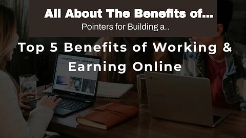 All About The Benefits of Working Online