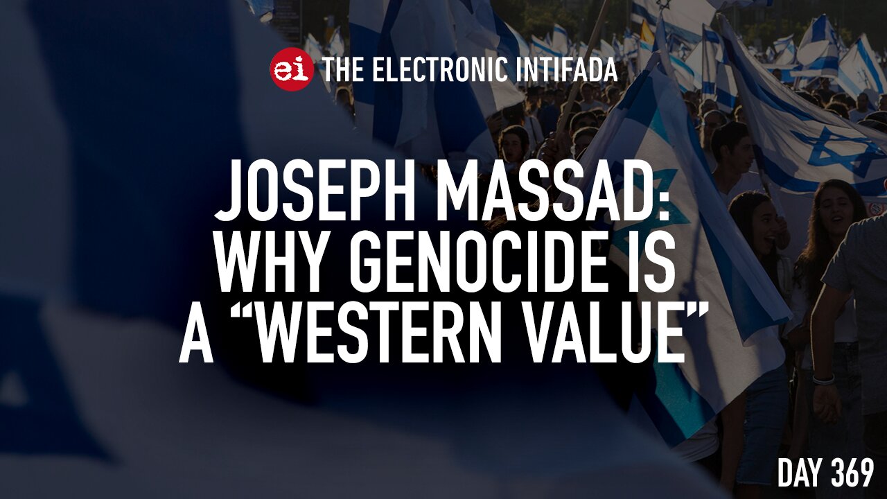 Joseph Massad: Why genocide is a "Western value"