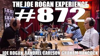 Joe Rogan Experience #872 - Graham Hancock & Randall Carlson