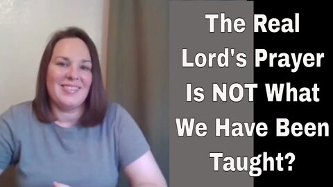 The Real Lord's Prayer Is Not What We Have Been Taught | What Is the Real Lord's Prayer? #prayer