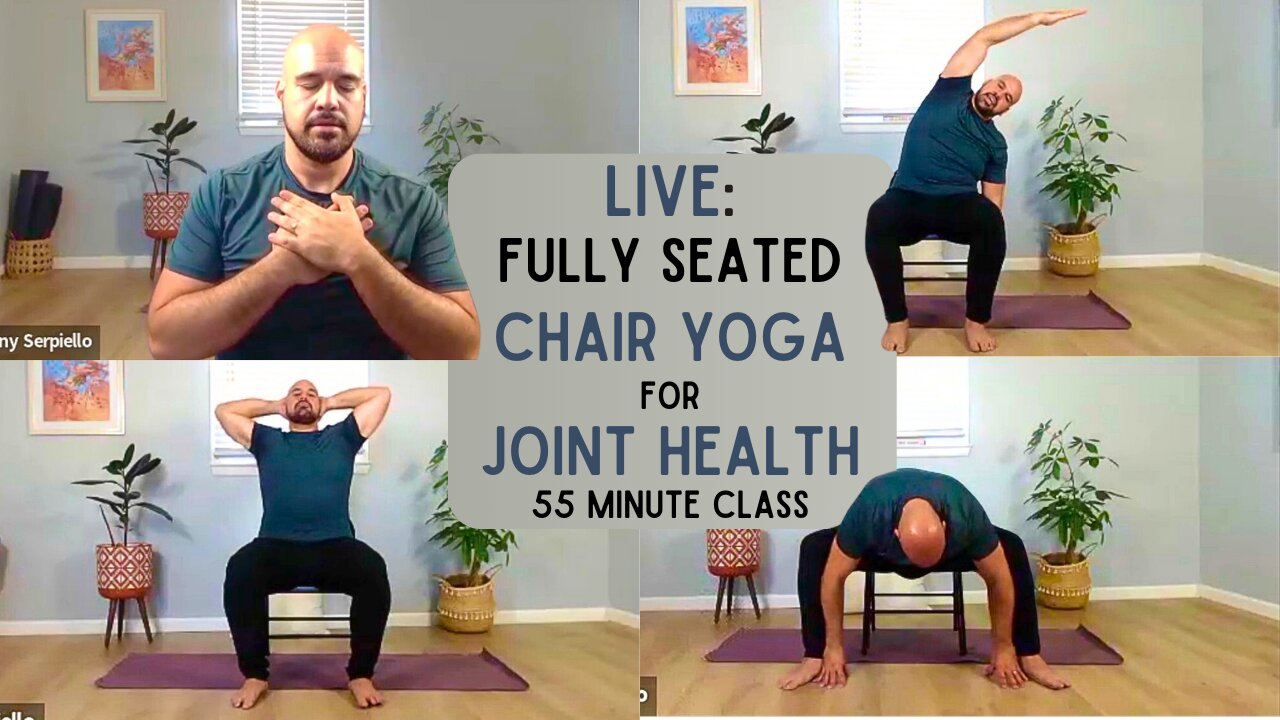 LIVE: Chair Yoga For Joint Health - 55 Minute Class