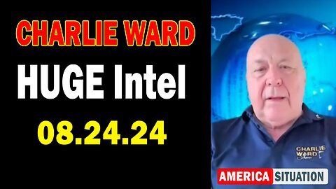 Charlie Ward HUGE Intel Aug 24- 'Charlie Ward Daily News With Paul Brooker & Charlie Ward'