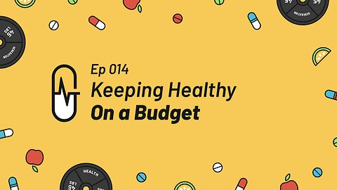 Ep 014 - Keeping Healthy on a Budget