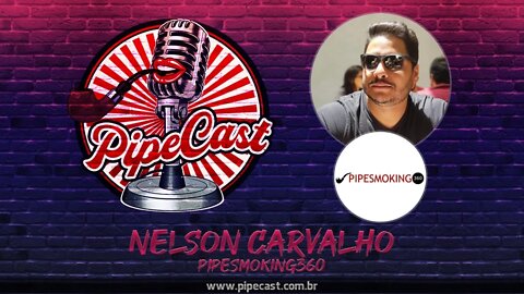 Nelson Carvalho - PipeSmoking360 - PipeCast #10