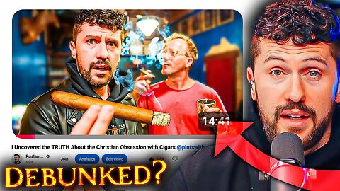 I Had To DEBUNK My Video On CHRISTIANS SMOKING Cigars...