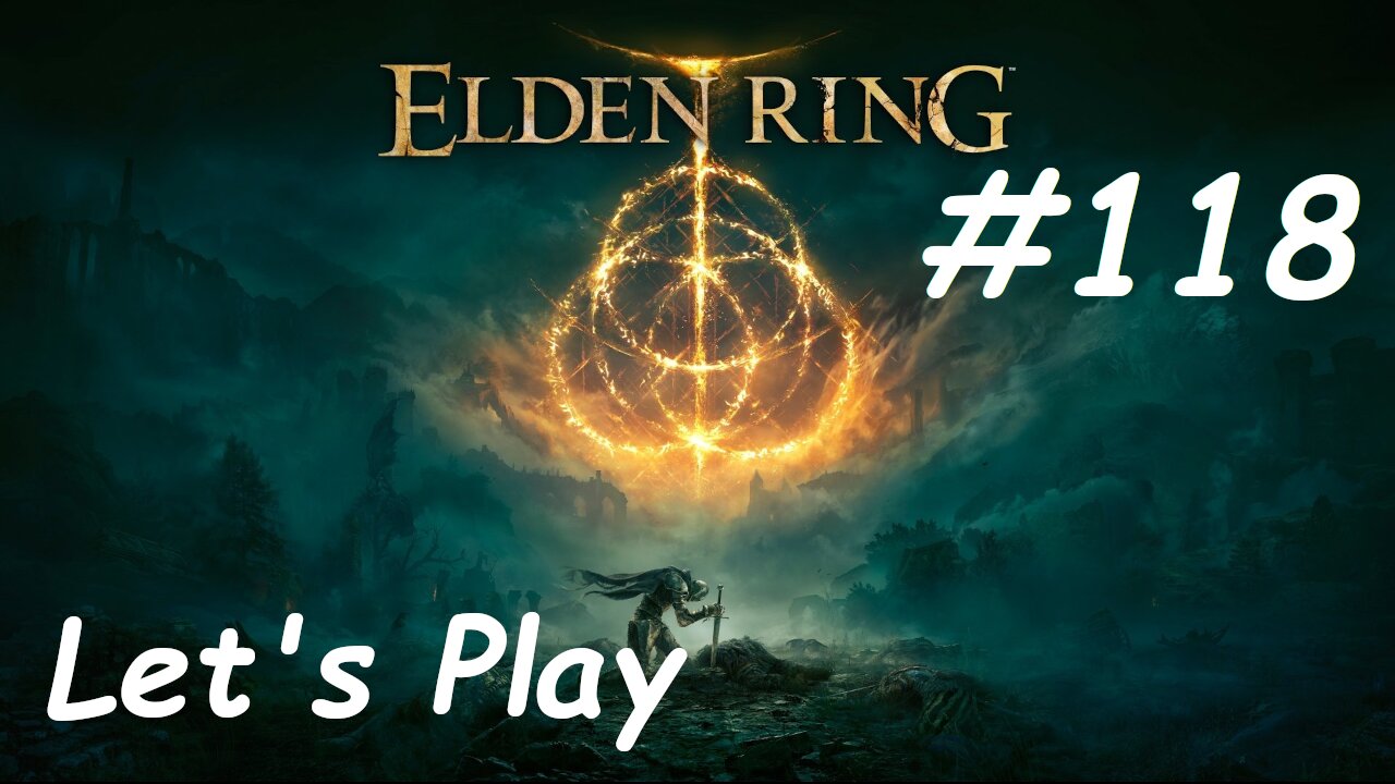 [Blind] Let's Play Elden Ring - Part 118