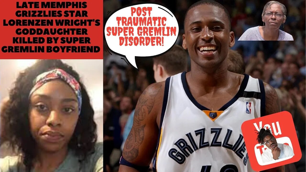 Memphis Grizzlies Star Lorenzen Wright's Goddaughter Greteva Frierson killed by BF Justin Morris