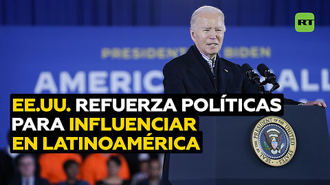 Latinoamérica se polariza mientras EE.UU. refuerza sus políticas para influenciar en la región