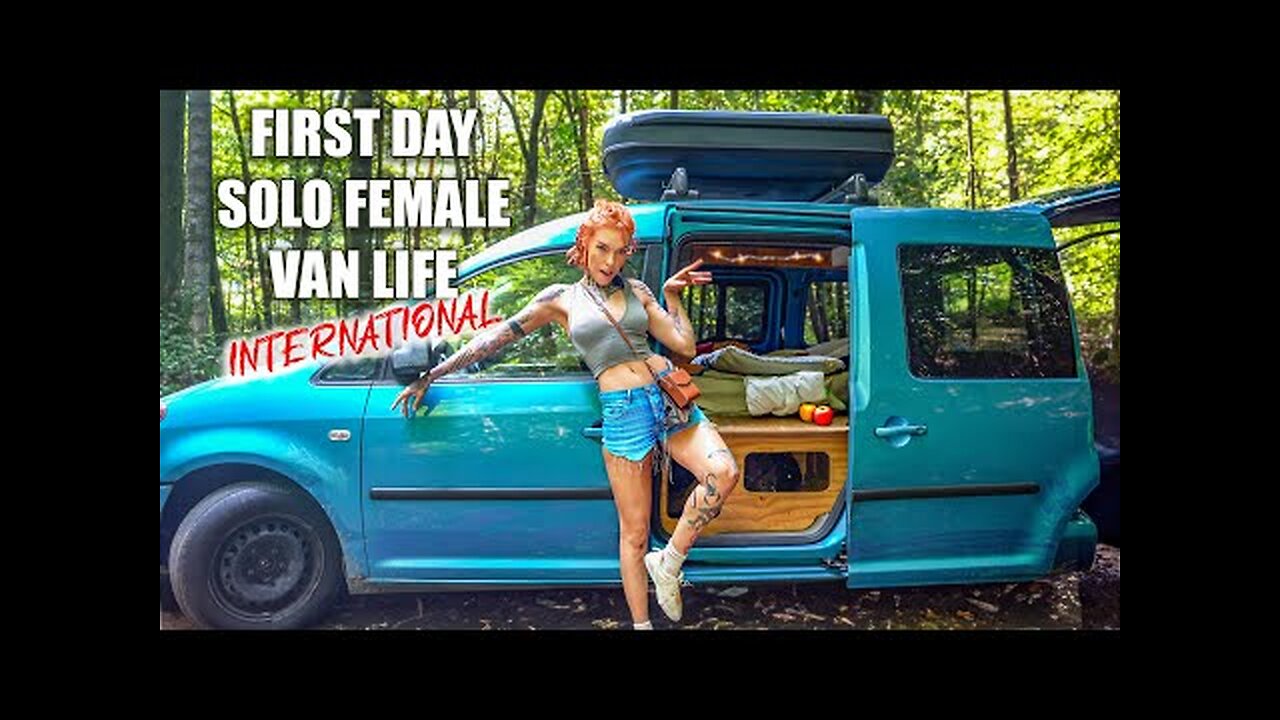 My First Day SOLO female Van Life in a foreign country