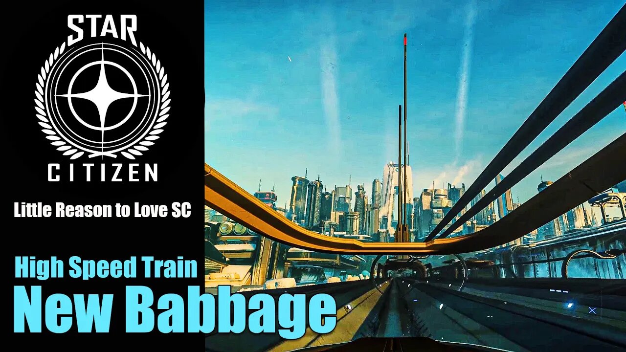 Star Citizen / Little Reasons to Love Star Citizen / New Babbage Railway