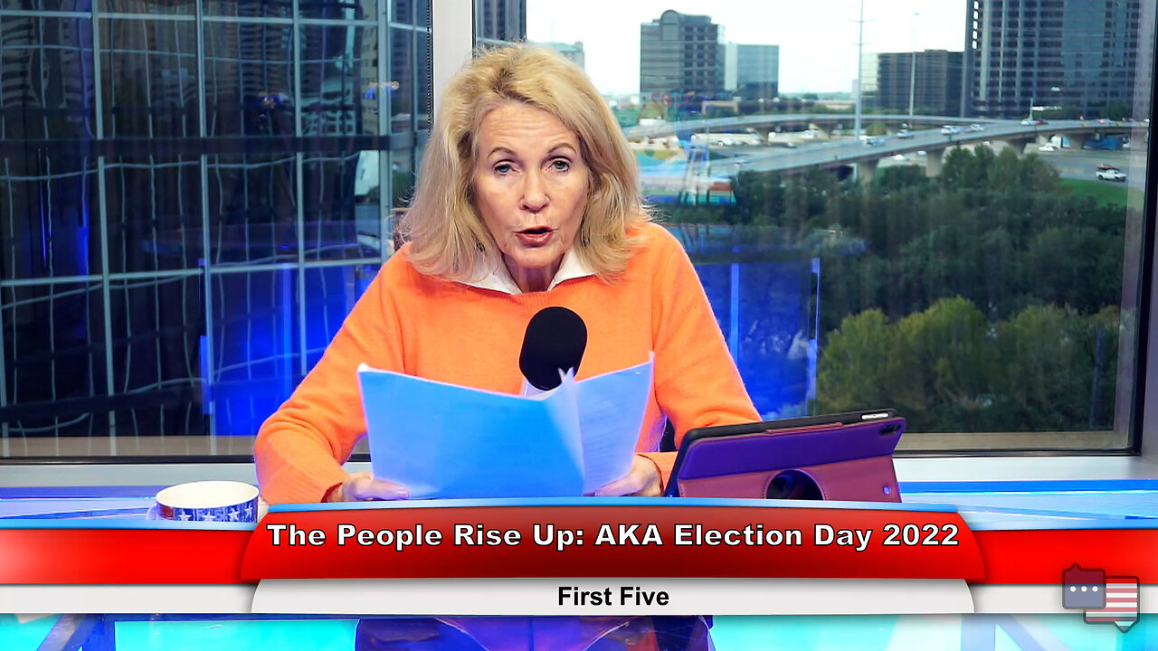 The People Rise Up: AKA Election Day 2022 | First Five 11.08.22