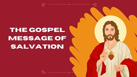 The Gospel Message Of Salvation