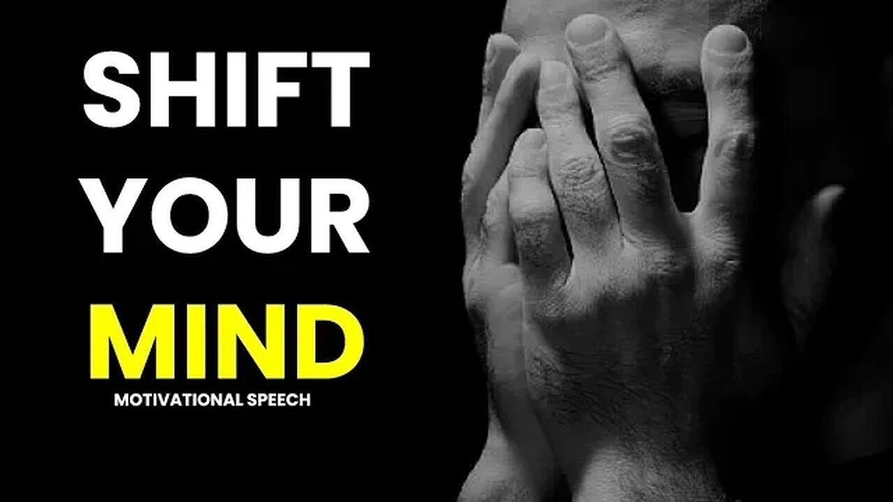 SHIFT YOUR MIND - Inspiration Video