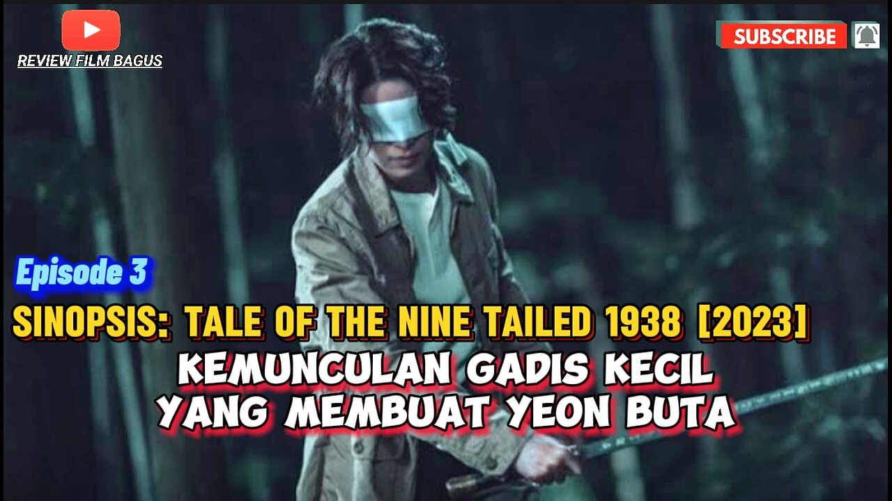 Kemunculan Gadis Kecil Yang Membuat Yeon Buta. 'Tale of the Nine Tailed 1938 (2023)' Eps. 3