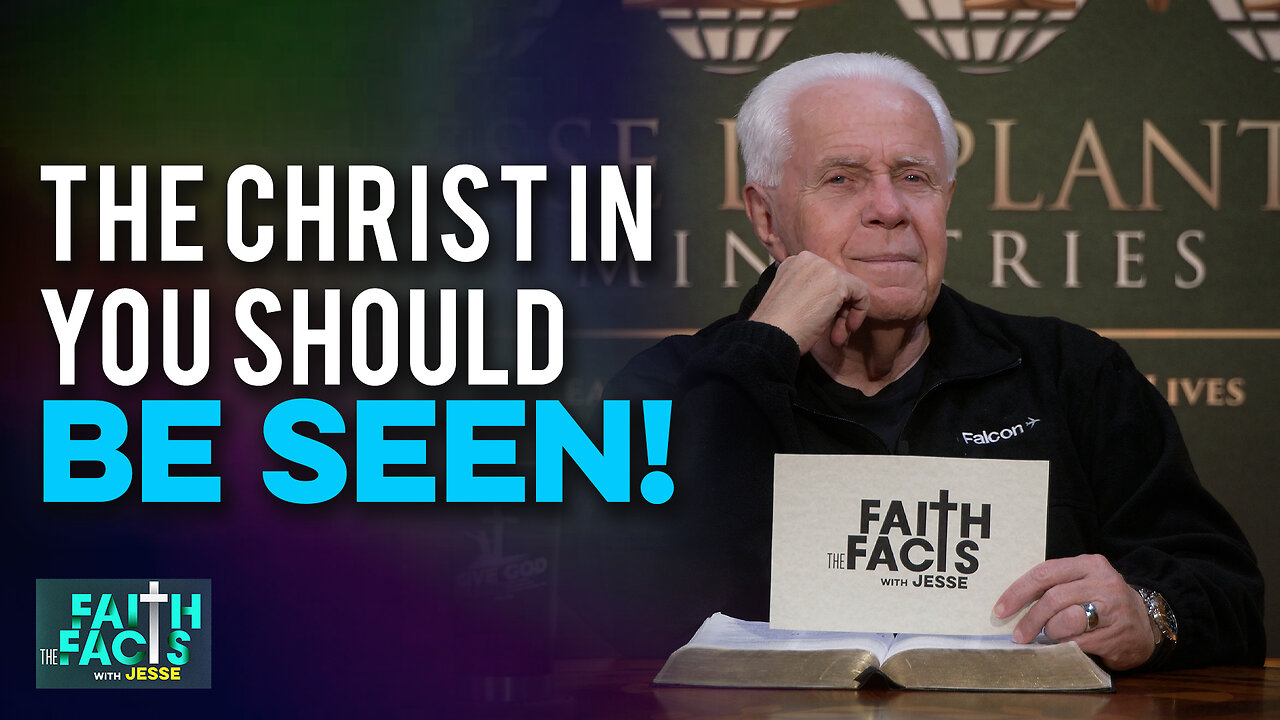 Faith the Facts With Jesse: The Christ In You Should Be Seen!