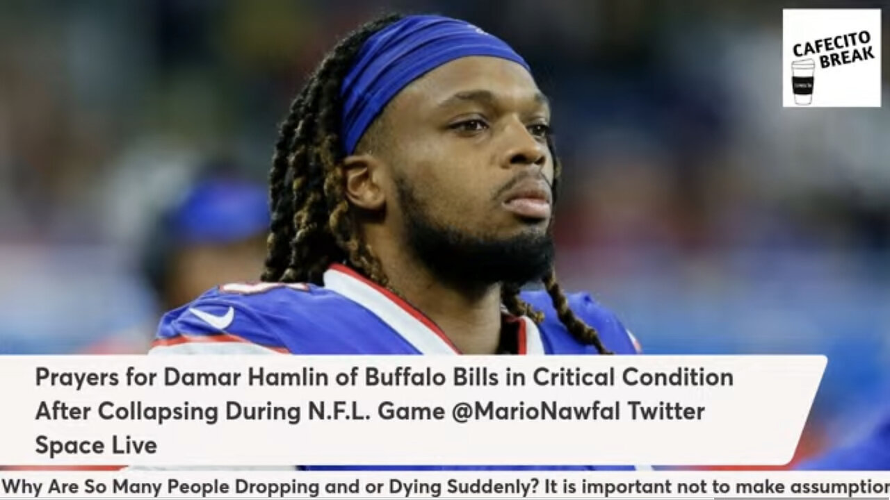 Why Did He Collapse? @MarioNawfal Twitter Space - Prayers for Damar Hamlin - Cafecito Break w/ RA