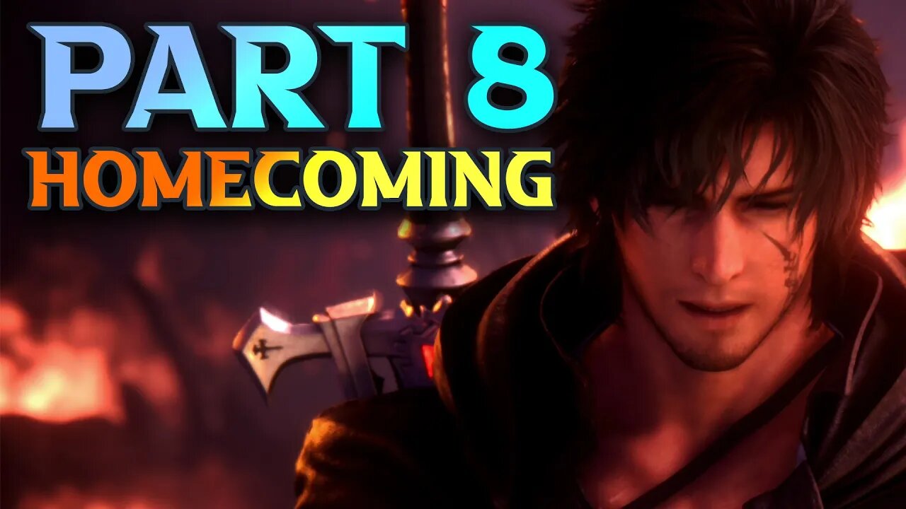 FF16 Homecoming - Final Fantasy XVI Gameplay Walkthrough Part 8