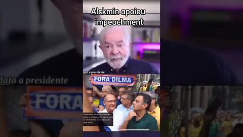 Alckmin apoiou o impeachment