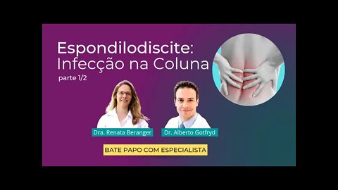 Espondilodiscite: infecção na coluna, papo com especialista Dr. Alberto Gotfryd