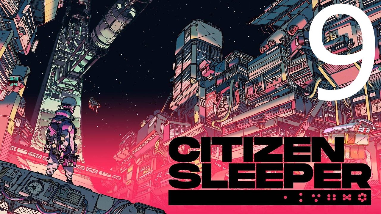 Talking to everyone Citizen Sleeper Part 9