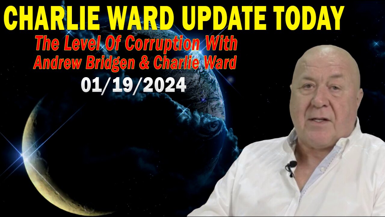 Charlie Ward Update Today Jan 19: "The Level Of Corruption w/ Andrew Bridgen & Charlie Ward"