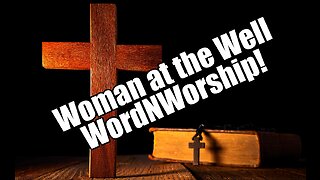 Woman at the Well. WordNWorship! Feb 17, 2023