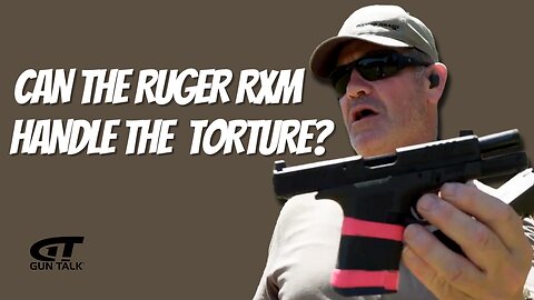 Torture Testing the Ruger RXM