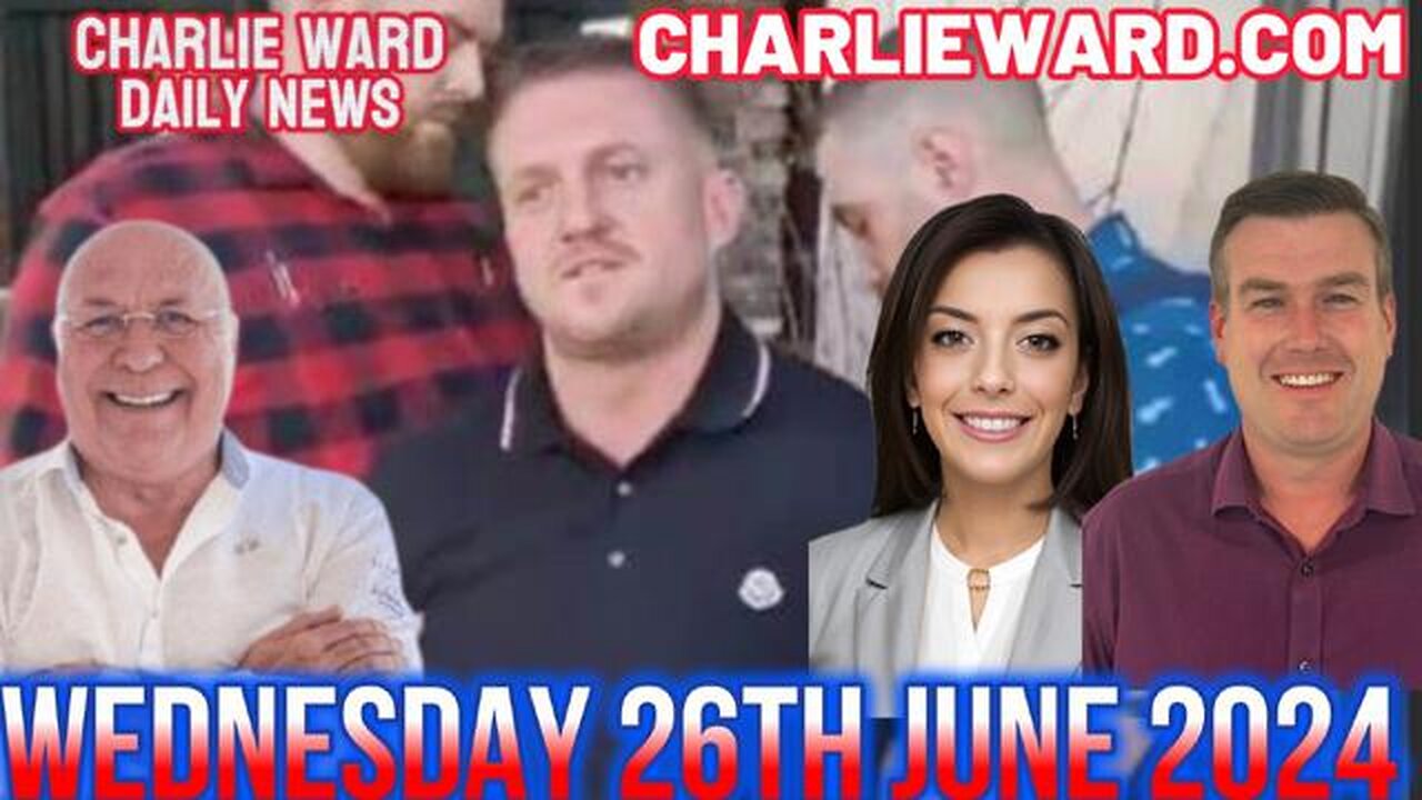 CHARLIE WARD DAILY NEWS WITH PAUL BROOKER & DREW DEMI - WEDNESDAY 26TH JUNE 2024