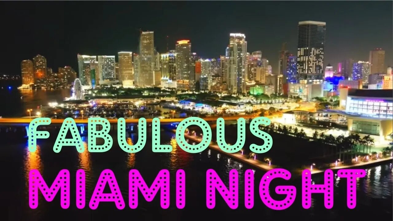 Fabulous Miami | The Magic City a Night