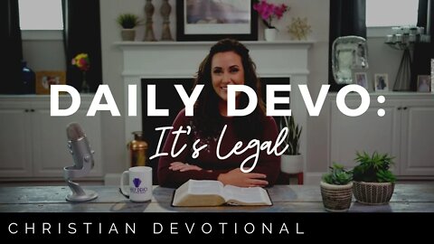 IT'S LEGAL | CHRISTIAN DEVOTIONALS